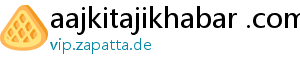 aajkitajikhabar .com